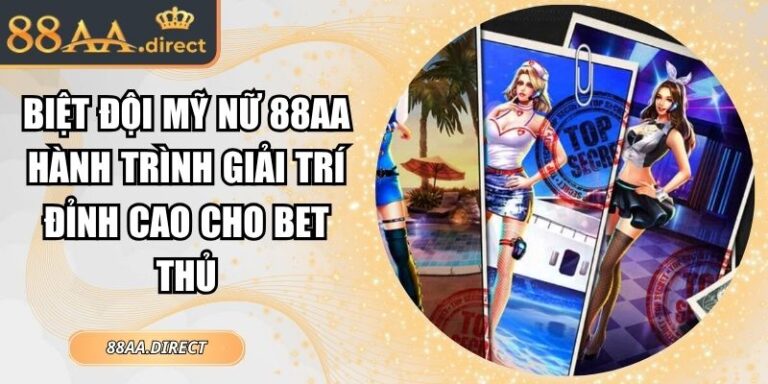 biệt đội mỹ nữ 88AA