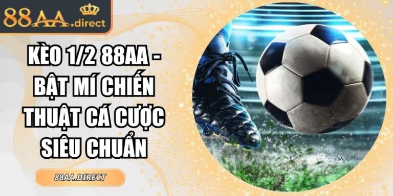 Kèo 1/2 88AA