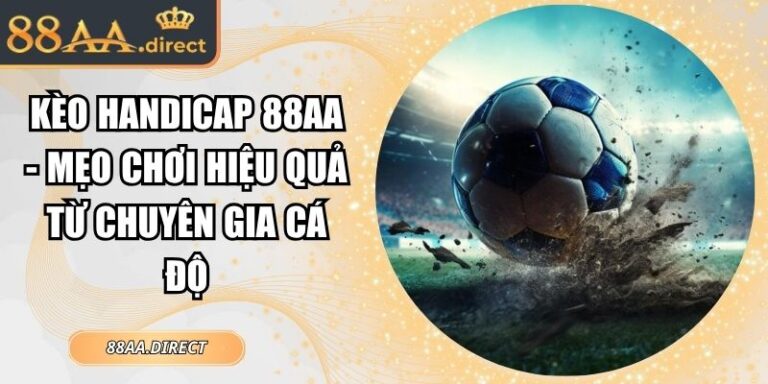 kèo Handicap 88AA