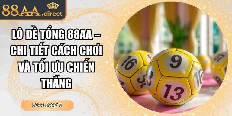 Lô đề tổng 88AA